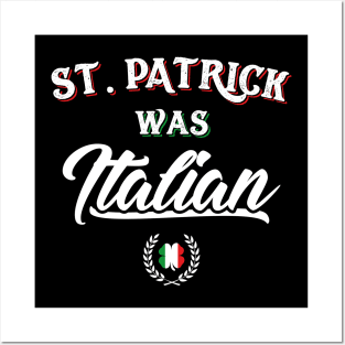 St. Patrick Was Italian Posters and Art